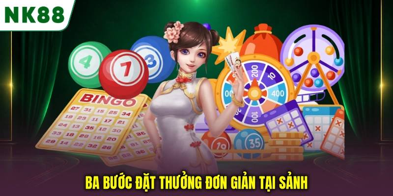 Ba bước đặt cược xổ số NK88 đơn giản trên hệ thống Ba bước đặt thưởng đơn giản tại sảnh