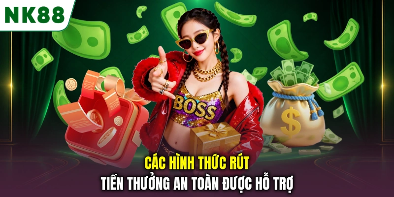 Các hình thức rút tiền thưởng an toàn được hỗ trợ
