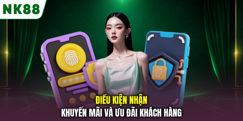 Điều kiện nhận khuyến mãi và ưu đãi dành cho hội viên NK88 Điều kiện nhận khuyến mãi và ưu đãi khách hàng