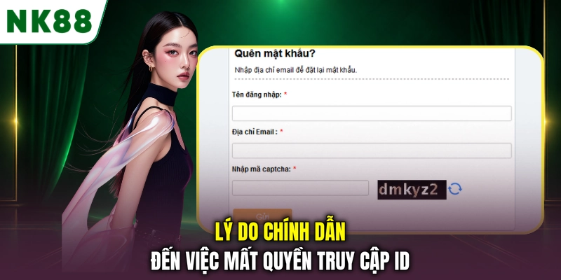 Các nguyên nhân phổ biến khiến người dùng quên mật khẩu NK88 Lý do chính dẫn đến việc mất quyền truy cập ID