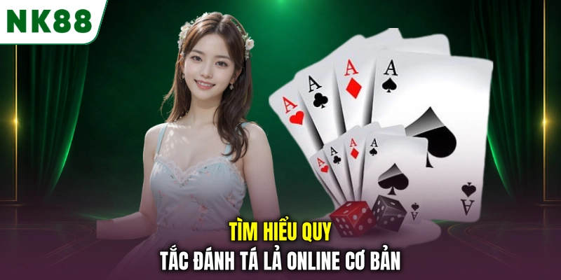 Tìm hiểu quy tắc đánh tá lả online cơ bản